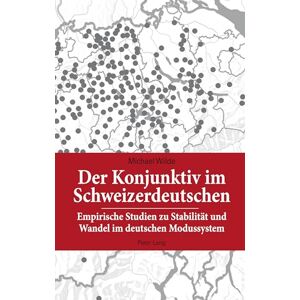 Wilde, Michael Der Konjunktiv Im Schweizerdeutschen: Empirische Studien Zu Stabilitaet Und Wandel Im Deutschen Modussystem Wilde, Michael Der Konjunktiv Im Schweizerdeutschen: Empirische Studien Zu Stabilitaet Und Wandel Im Deutschen Modussystem