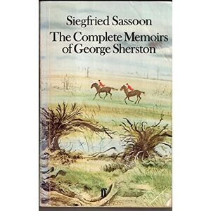 Sassoon, Siegfried The Complete Memoirs of George Sherston (Faber Paper-Covered Editions) Sassoon, Siegfried The Complete Memoirs of George Sherston (Faber Paper-Covered Editions)