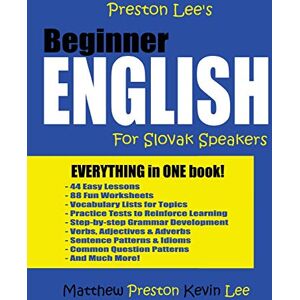Preston, Matthew Preston Lee's Beginner English For Slovak Speakers (Preston Lee's English For Slovak Speakers) Preston, Matthew Preston Lee's Beginner English For Slovak Speakers (Preston Lee's English For Slovak Speakers)