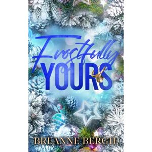 Bergie, Breanne Frostfully Yours: A Holiday Billionaire Age Gap Romance Bergie, Breanne Frostfully Yours: A Holiday Billionaire Age Gap Romance