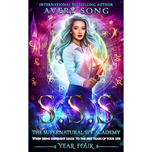 Avery SSS: Year Four (The Supernatural Spy Academy) Avery SSS: Year Four (The Supernatural Spy Academy)