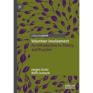 Palgrave Macmillan Volunteer Involvement: An Introduction to Theory and Practice Palgrave Macmillan Volunteer Involvement: An Introduction to Theory and Practice