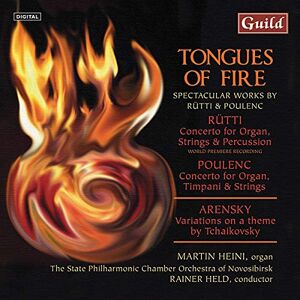 Tongues of Fire, spectacular works by Rütti & Poulenc Tongues of Fire, spectacular works by Rütti & Poulenc