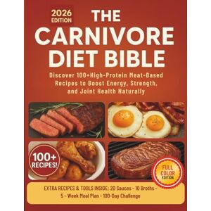 RIDGEMONT, MARK THE CARNIVORE DIET BIBLE: Discover 100+High-Protein Meat-Based Recipes to Boost Energy, Strength, and Joint Health Naturally RIDGEMONT, MARK THE CARNIVORE DIET BIBLE: Discover 100+High-Protein Meat-Based Recipes to Boost Energy, Strength, and Joint Health Naturally
