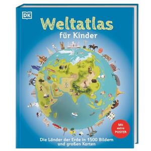 Weltatlas für Kinder: Die Länder der Erde in 1500 Bildern und großen Karten. Mit großem Poster mit Weltkarte und Flaggen. Für Kinder ab 8 Jahren Weltatlas für Kinder: Die Länder der Erde in 1500 Bildern und großen Karten. Mit großem Poster mit Weltkarte und Flaggen. Für Kinder ab 8 Jahren