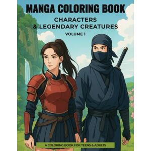 Editions Mangodingo Manga Coloring Book: Characters & Legendary Creatures Volume 1 Editions Mangodingo Manga Coloring Book: Characters & Legendary Creatures Volume 1