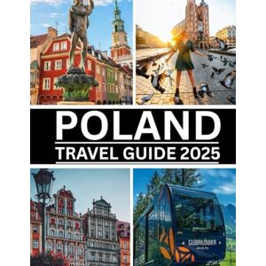 Hawkins, Frankie Poland Travel Guide 2025: Explore Kraków, Warsaw, Gdańsk & Hidden Gems, Expert Itineraries, Food, Culture & Travel Tips Hawkins, Frankie Poland Travel Guide 2025: Explore Kraków, Warsaw, Gdańsk & Hidden Gems, Expert Itineraries, Food, Culture & Travel Tips