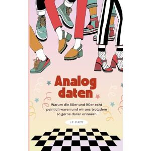 Platte, L P Analog daten: Warum die 80er und 90er echt peinlich waren und wir uns trotzdem so gerne daran erinnern Platte, L P Analog daten: Warum die 80er und 90er echt peinlich waren und wir uns trotzdem so gerne daran erinnern