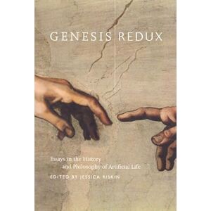 Genesis Redux: Essays in the History and Philosophy of Artificial Life Genesis Redux: Essays in the History and Philosophy of Artificial Life