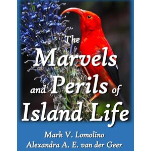 Vincent The Marvels and Perils of Island Life: Evolution, Ecology and Extinction in Splendid Isolation Vincent The Marvels and Perils of Island Life: Evolution, Ecology and Extinction in Splendid Isolation