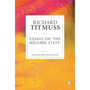 Titmuss, Richard Essays on the Welfare State Titmuss, Richard Essays on the Welfare State