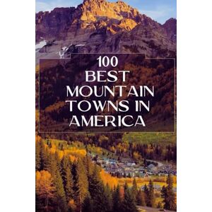 Group, DMP Travel 100 best Mountain Towns in America Group, DMP Travel 100 best Mountain Towns in America