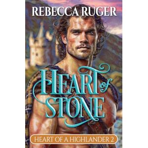 Ruger, Rebecca Heart of Stone (Heart of a Highlander) Ruger, Rebecca Heart of Stone (Heart of a Highlander)
