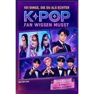 Han, Min Seo 101 Dinge, die du als echter K-Pop Fan wissen musst: Inoffizielles Fanbuch über BTS, BLACKPINK, Stray Kids, NewJeans & Co. mit Insider-Wissen & Demon ... Extra – Geschenk für Teenager & Mädchen ab 12 Han, Min Seo 101 Dinge, die du als echter K-Pop Fan wissen musst: Inoffizielles Fanbuch über BTS, BLACKPINK, Stray Kids, NewJeans & Co. mit Insider-Wissen & Demon ... Extra – Geschenk für Teenager & Mädchen ab 12