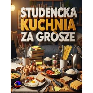 B, J RAVEN Studencka Kuchnia za Grosze: Jak gotować tanio, szybko i bez stresu, Smaczne jedzenie za kilka złotych , Kuchnia dla początkujących, Gotowanie bez kasy, ale z klasą, Tanie dania, proste składniki, B, J RAVEN Studencka Kuchnia za Grosze: Jak gotować tanio, szybko i bez stresu, Smaczne jedzenie za kilka złotych , Kuchnia dla początkujących, Gotowanie bez kasy, ale z klasą, Tanie dania, proste składniki,
