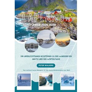 Walkers, Peter LAPLAND REISEFÜHRER 2025/2026 Walkers, Peter LAPLAND REISEFÜHRER 2025/2026