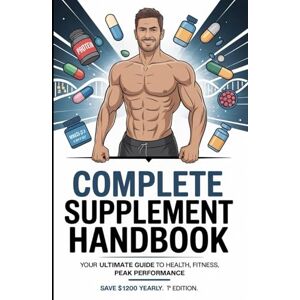 abaidoo, joseph kobina Complete Supplement Handbook: Your Ultimate Guide to Health, Fitness, Peak Performance save $1200 yearly. 1st Edition abaidoo, joseph kobina Complete Supplement Handbook: Your Ultimate Guide to Health, Fitness, Peak Performance save $1200 yearly. 1st Edition