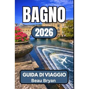 Bryan, Beau BAGNO GUIDA DI VIAGGIO 2026: Informazioni essenziali per i visitatori, approfondimenti locali e itinerari pratici Bryan, Beau BAGNO GUIDA DI VIAGGIO 2026: Informazioni essenziali per i visitatori, approfondimenti locali e itinerari pratici