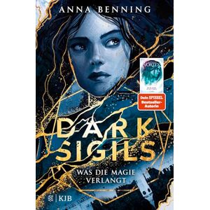 Benning, Anna Dark Sigils Was die Magie verlangt: Band 1 Deutsche Ausgabe Benning, Anna Dark Sigils Was die Magie verlangt: Band 1 Deutsche Ausgabe