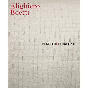 Alighiero Boetti. Per filo e per segno. Ediz. italiana e inglese Alighiero Boetti. Per filo e per segno. Ediz. italiana e inglese