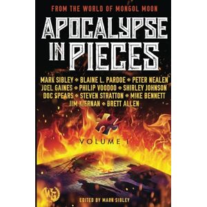 Sibley, Mark Apocalypse in Pieces (Mongol Moon) Sibley, Mark Apocalypse in Pieces (Mongol Moon)