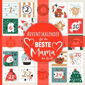 Bernig, Sebastian Adventskalender Mama Geschenk für die beste Mama der Welt 24 liebevolle Sprüche und Botschaften zur Adventszeit: Persönliches Adventskalender-Buch ... Einzigartiges Weihnachtsgeschenk für Mamas Bernig, Sebastian Adventskalender Mama Geschenk für die beste Mama der Welt 24 liebevolle Sprüche und Botschaften zur Adventszeit: Persönliches Adventskalender-Buch ... Einzigartiges Weihnachtsgeschenk für Mamas
