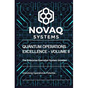 Meer, Niels van der Quantum Operations Excellence — Volume II: The Enterprise Execution System for Operators Who Bind Funnels, Pricing, and Fulfillment into One Control Layer (Quantum Innovations Series — Volume 1) Meer, Niels van der Quantum Operations Excellence — Volume II: The Enterprise Execution System for Operators Who Bind Funnels, Pricing, and Fulfillment into One Control Layer (Quantum Innovations Series — Volume 1)