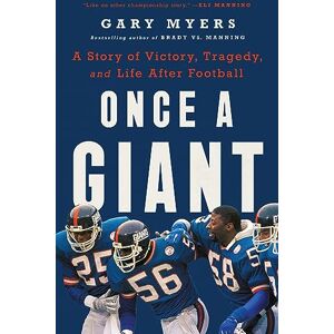 Myers, Gary Once a Giant: A Story of Victory, Tragedy, and Life After Football Myers, Gary Once a Giant: A Story of Victory, Tragedy, and Life After Football
