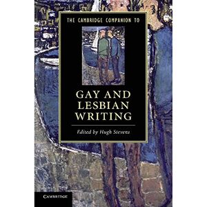 The Cambridge Companion to Gay and Lesbian Writing (Cambridge Companions to Literature) The Cambridge Companion to Gay and Lesbian Writing (Cambridge Companions to Literature)
