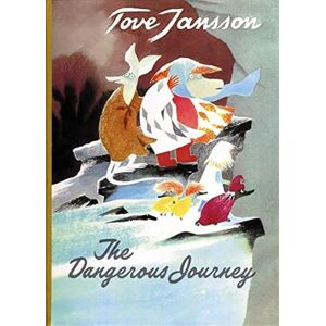 Jansson, Tove The Dangerous Journey: Tove Jansson Jansson, Tove The Dangerous Journey: Tove Jansson