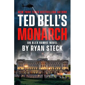 Ted Bell 's Monarch: 13 (An Alex Hawke Novel) Ted Bell 's Monarch: 13 (An Alex Hawke Novel)