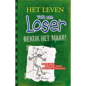 Kinney, Jeff Bekijk het maar! (Het leven van een loser, 3) Kinney, Jeff Bekijk het maar! (Het leven van een loser, 3)