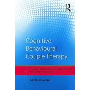 Worrell, Michael Cognitive Behavioural Couple Therapy: Distinctive Features (CBT Distinctive Features) Worrell, Michael Cognitive Behavioural Couple Therapy: Distinctive Features (CBT Distinctive Features)