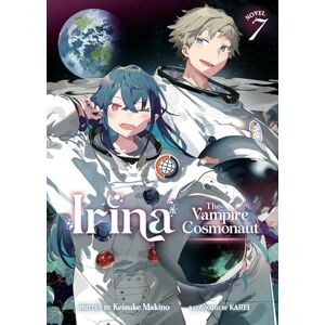 Makino Irina: The Vampire Cosmonaut (Light Novel) Vol. 7 Makino Irina: The Vampire Cosmonaut (Light Novel) Vol. 7