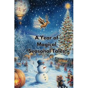 Creations, WildDreams A Year of Magical Seasonal Tales: 10 Magical Tales to Spark Bravery, Friendship, and Adventure Through Every Season! 10 Bed Time Stories Kids' ... books Great Gift Idea for Children Creations, WildDreams A Year of Magical Seasonal Tales: 10 Magical Tales to Spark Bravery, Friendship, and Adventure Through Every Season! 10 Bed Time Stories Kids' ... books Great Gift Idea for Children