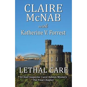McNab, Claire Lethal Care: 17 (Detective Inspector Carol Ashton Mystery) McNab, Claire Lethal Care: 17 (Detective Inspector Carol Ashton Mystery)
