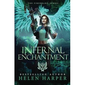 Harper, Helen Infernal Enchantment (The Firebrand Series) Harper, Helen Infernal Enchantment (The Firebrand Series)