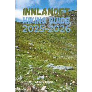 RIDGE, ARDE ARDEN INNLANDET HIKING GUIDE 2025-2026: Explore Norway’s Untamed Mountains, Trails, and National Parks” (Trailblazers: Ultimate Hiking Adventures Series) RIDGE, ARDE ARDEN INNLANDET HIKING GUIDE 2025-2026: Explore Norway’s Untamed Mountains, Trails, and National Parks” (Trailblazers: Ultimate Hiking Adventures Series)
