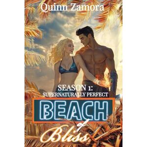 Zamora, Quinn Supernaturally Perfect: A Paranormal Reality TV Romance (Beach of Bliss) Zamora, Quinn Supernaturally Perfect: A Paranormal Reality TV Romance (Beach of Bliss)