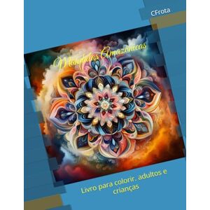 CFrota Mandalas Amazônicas: Livro para colorir. adultos e crianças CFrota Mandalas Amazônicas: Livro para colorir. adultos e crianças