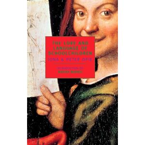 Peter Opie The Lore And Language Of Schoolchildren (New York Review Books Classics): 0 Peter Opie The Lore And Language Of Schoolchildren (New York Review Books Classics): 0