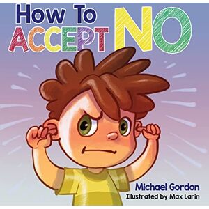 Gordon, Michael How To Accept No Gordon, Michael How To Accept No