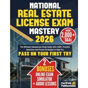 Publications, CertPath National Real Estate License Exam Mastery: The Ultimate Salesperson Study Guide with 2,000+ Practice Questions and Proven Strategies to Help You Pass on Your First Try Publications, CertPath National Real Estate License Exam Mastery: The Ultimate Salesperson Study Guide with 2,000+ Practice Questions and Proven Strategies to Help You Pass on Your First Try