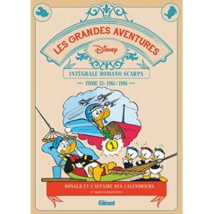 Scarpa, Romano Les Grandes aventures de Romano Scarpa Tome 13: 1965/1966 Donald et l'affaire des calendriers et autres histoires Scarpa, Romano Les Grandes aventures de Romano Scarpa Tome 13: 1965/1966 Donald et l'affaire des calendriers et autres histoires