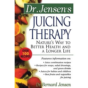 Dr. Jensen's Juicing Therapy: Nature's Way to Better Health and a Longer Life (NTC KEATS HEALTH) Dr. Jensen's Juicing Therapy: Nature's Way to Better Health and a Longer Life (NTC KEATS HEALTH)