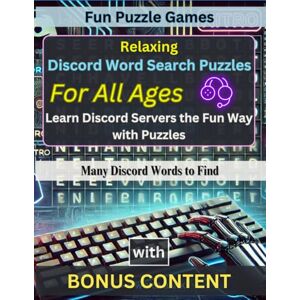 Publishing, Burton Discord Word Search for All Ages: Learn About Discord Servers the Fun Way with Puzzles Publishing, Burton Discord Word Search for All Ages: Learn About Discord Servers the Fun Way with Puzzles