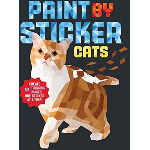 Publishing, Workman Paint by Sticker: Cats: Create 12 Stunning Images One Sticker at a Time! Publishing, Workman Paint by Sticker: Cats: Create 12 Stunning Images One Sticker at a Time!
