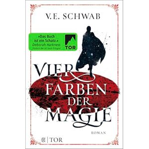 Schwab, V. E. Vier Farben der Magie: Weltenwanderer-Trilogie, Band 1 Schwab, V. E. Vier Farben der Magie: Weltenwanderer-Trilogie, Band 1