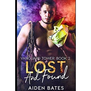 Bates, Aiden Lost And Found: 2 (Vanguard Towers) Bates, Aiden Lost And Found: 2 (Vanguard Towers)