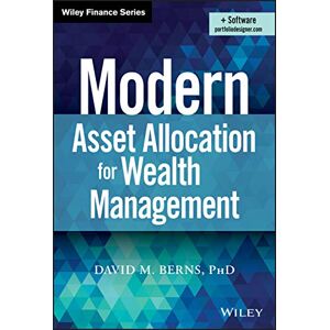 Berns, David M. Modern Asset Allocation for Wealth Management (Wiley Finance) Berns, David M. Modern Asset Allocation for Wealth Management (Wiley Finance)